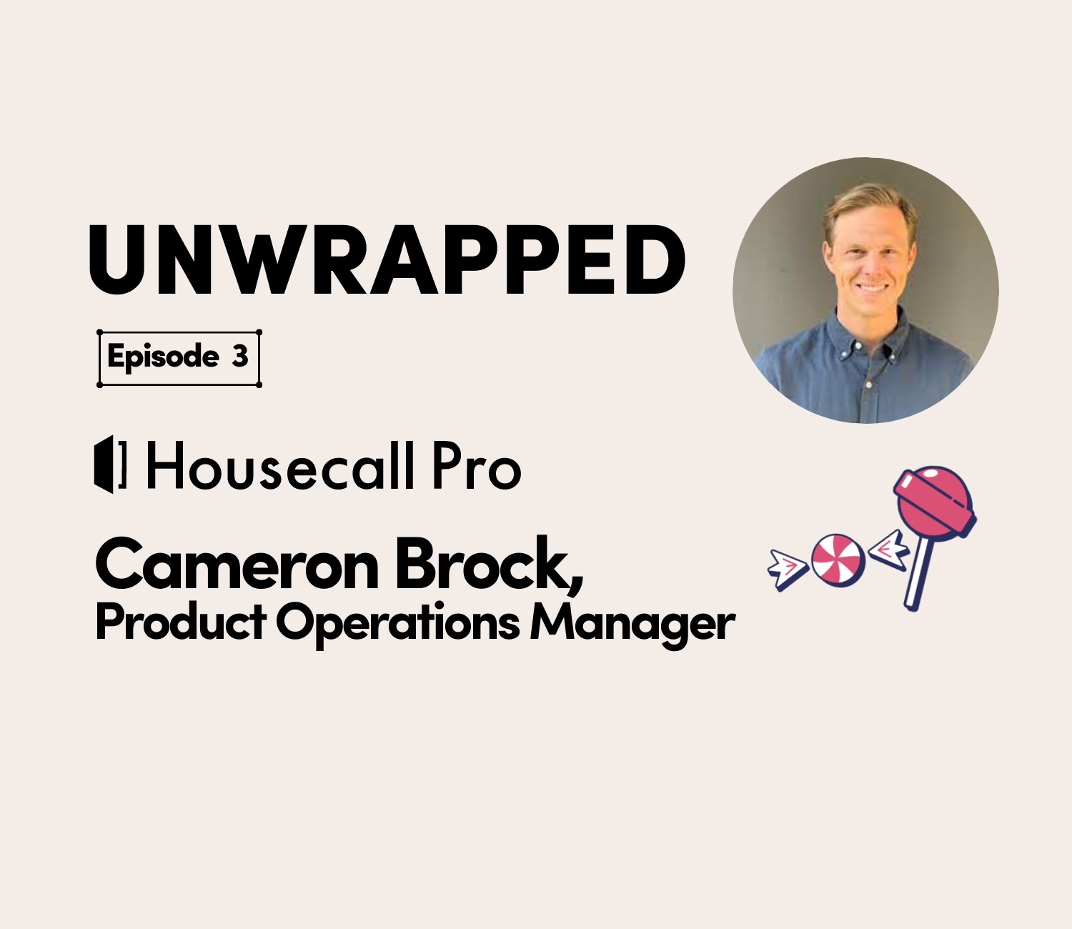 Unwrapped Episode 3 with Housecall Pro Product Operations Manager